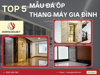 Top 5 Mẫu Đá Ốp Thang Máy Gia Đình Bền Đẹp Phổ Biến Hiện Nay