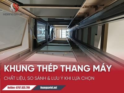 Thang Máy Khung Thép Liệu Có Đáng Để Chọn Vào Thời Điểm Này?