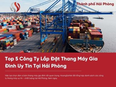 Top 5 Công Ty Lắp Đặt Thang Máy Gia Đình Uy Tín Tại Hải Phòng