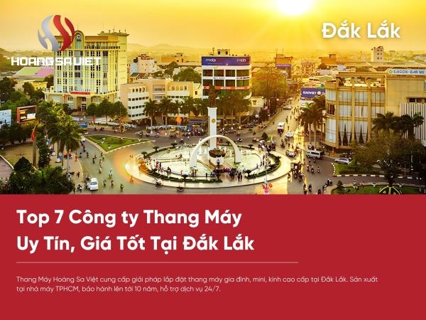Top 7 Công Ty Thang Máy Uy Tín, Chất Lượng Hàng Đầu Tại Đắk Lắk
